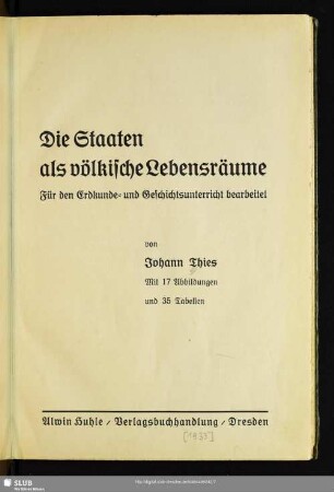 Die Staaten als völkische Lebensräume : für den Erdkunde- und Geschichtsunterricht