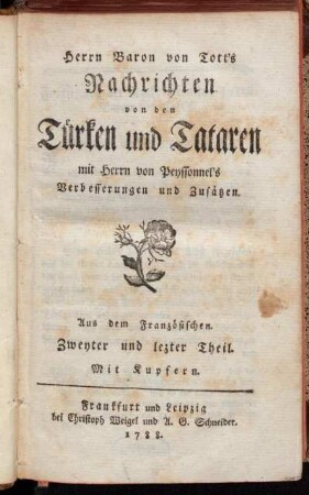 Theil 2: Herrn Baron von Tott's Nachrichten von den Türken und Tataren. Zweyter und lezter Theil