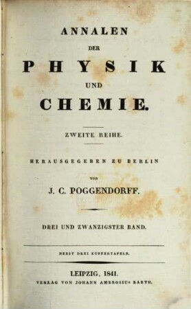 Annalen der Physik. 129 = Poggendorff's Annalen ; Bd. 53 = Reihe 2, Bd. 23. 1841