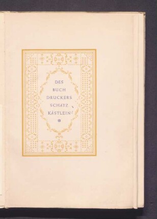 Des Buchdruckers Schatzkästlein