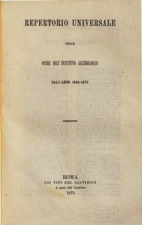 Repertorio universale delle opere dell'Instituto Archeologico. 1864/73 (1875)