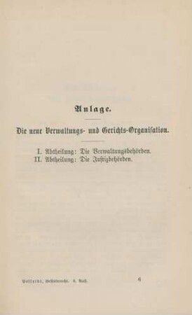 Anlage. Die neue Verwaltungs- und Gerichts-Organisation.