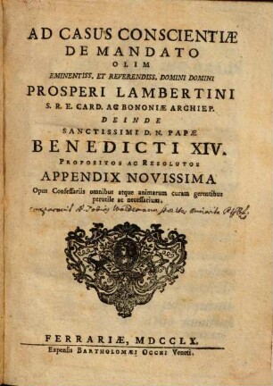 Ad casus conscientiae de mandato olim Prosperi Lambertini deinde Benedicti XIV. propositos ac resolutos appendix novissima
