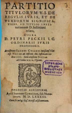 Partitio Titvlorvm V. I. De Regvlis Ivris, Et De Verborvm Significatione, Ad Titvlos Institutionum D. Iustiniani relata