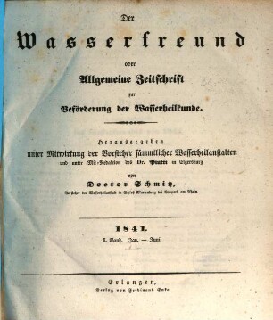 Der Wasserfreund : oder allgemeine Zeitschrift zur Beförderung der Wasserheilkunde und der Gesundheitspflege. 1841