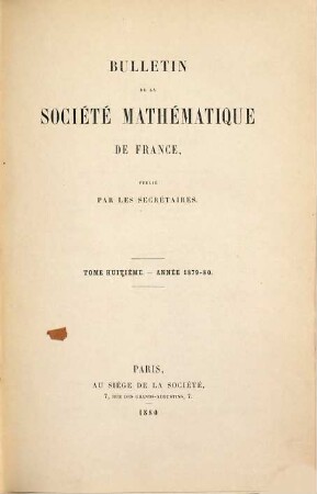 Bulletin de la Société Mathématique de France. 8. 1879/80. - 1880