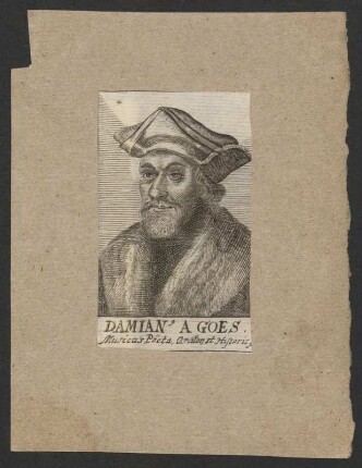 [Bildnis Damião de Góis] : Damian(us) A Goes : Musicvs Pöeta, Orator, et Historic(us)