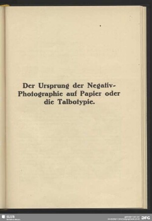 Der Ursprung der Negativ-Photographie auf Papier oder die Talbotypie