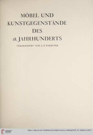 Möbel und Kunstgegenstände des 18. Jahrhunderts verzeichnet von C. F. Foerster (Nr. 257-377)