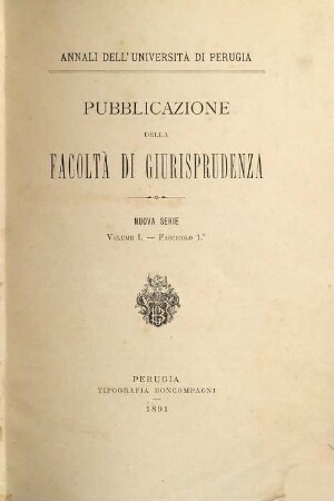 Pubblicazioni della Facoltà di Giurisprudenza. 1. 1891, Fasc. 1 - 4