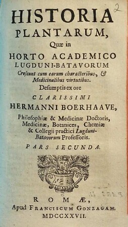 Historia Plantarum Quae In Horto Academico Lugduni-Batavorum Crescunt : cum earum characteribus, & Medicinalibus virtutibus. 2