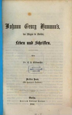 Johann Georg Hamann's, des Magus in Norden, Leben und Schriften. 3