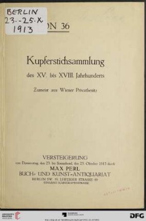Sammlung von Kupferstichen, Holzschnitten, Radierungen, Farbendrucken, Schabkunstblättern des XV. bis XVIII. Jahrhunderts zumeist aus Wiener Privatbesitz : mit auserlesenen Werken von Dürer und Rembrandt, einer reichen Kollektion der Stiche Chodowiecki, darunter viele Probedrucke mit Randeinfällen, ferner gesuchte Blätter von Bartolozzi, Boilly, Boucher, Green, Kauffmann, Moreau, Morland, Singelton, Ward etc.; Ansichten, japanische Farbenholzschnitte, Karikaturen, Militär-, Jagd- und Sportblätter, künstlerische Porträts, Schlachtenbilder und Seegefechte etc.; Versteigerung vom 23. bis 25. Oktober 1913 (Katalog Nr. 36)