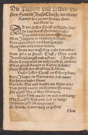 Die Passion vnd Leiden vn=||sers Herren Jhesu Christi/ im thon/ || Kompt her zu mir spricht Got=||tes Son/ [et]c. ||