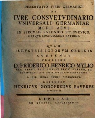 Dissertatio Ivris Germanici De Ivre Consvetvdinario Vniversali Germaniae Medii Aevi In Specvlis Saxonico Et Svevico, Eivsqve Cognoscendi Ratione