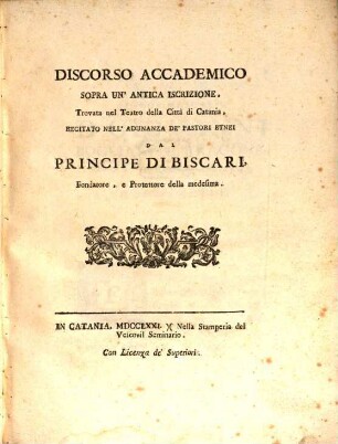Discorso accademico sopra un'antica iscrizione, trovata nel teatro della città di Catania