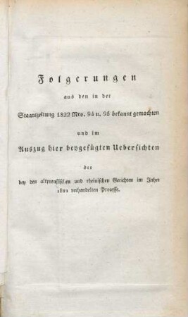 Folgerungen aus den in der Staatszeitung 1822 Nro. 94 u. 95 bekannt gemachten und im Auszug hier beygefügten Uebersichten der bey den altpreußischen und rheinischen Gerichten im Jahre 1822 verhandelten Processe.