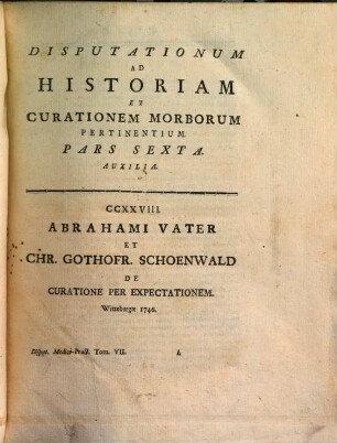 Disputationes ad morborum historiam et curationem facientes. 7,1, Auxilia