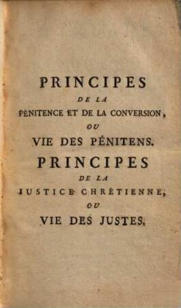 Principes de la pénitence et de la conversion, ou vie des pénitens