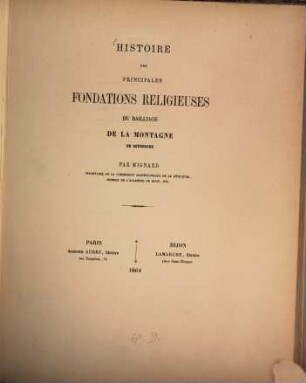 Histoire des principales fondations religieuses du bailliage de la Montagne en Bourgogne