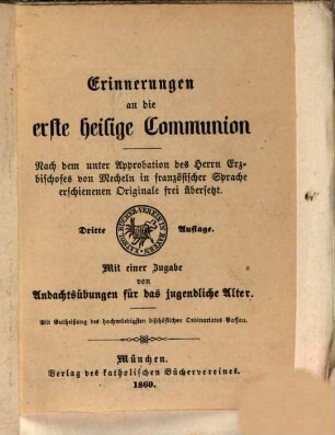 Erinnerungen an die erste heil. Communion : Nach dem... in französ. Sprache erschienenen Originale frei übersetzt