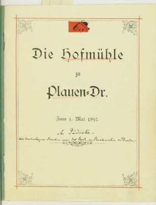 Die Hofmühle zu Plauen-Dr. : zum 1. Mai 1897