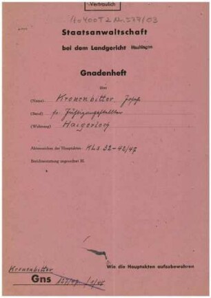 Kronenbitter, Josef, Justizangestellter, Haigerloch: Gnadenheft Josef Kronenbitter Gns 127/47 + 1/48 Qu.1-7