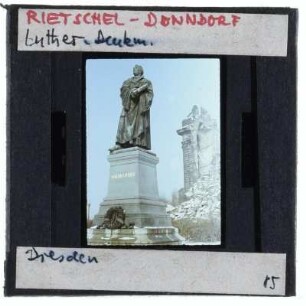 Dresden, Rietschel, Donndorf, Luther-Denkmal