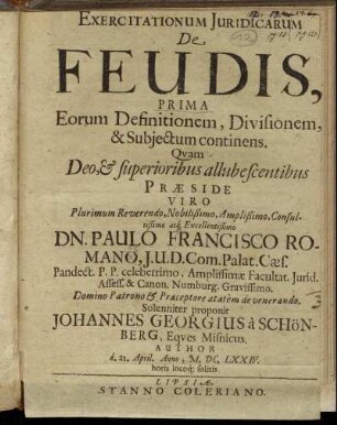 Exercitationum Iuridicarum De Feudis Prima Eorum Definitionem, Divisionem, & Subiectum continens