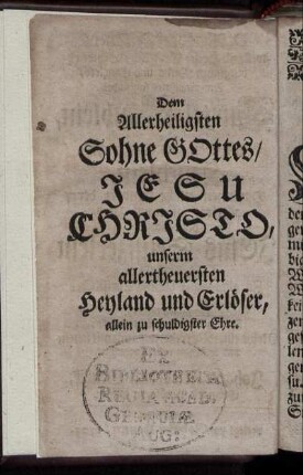 Dem Allerheiligsten Sohne Gottes/ Jesu Christo [...]