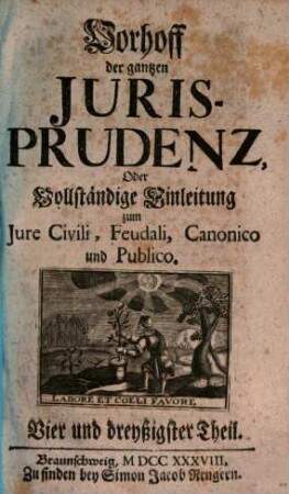 Vorhoff der gantzen Jurisprudenz Oder Vollständige Einleitung zum Iure Civili, Feudali, Canonico und Publico, 34