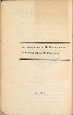 Les Paroles font de M. Marmontel. La Musique est de M. Piccini