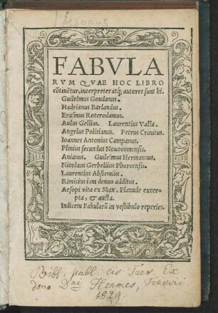 Fabularum, quae hoc libro continentur, interpretes atque autores sunt hi: Guilelmus Goudanus, Hadrianus Barlandus ...