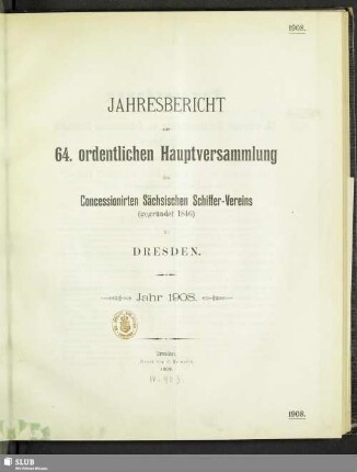 64.1908(1909): Jahresbericht zur ... ordentlichen Hauptversammlung des Concessionirten Sächsischen Schiffer-Vereins zu Dresden
