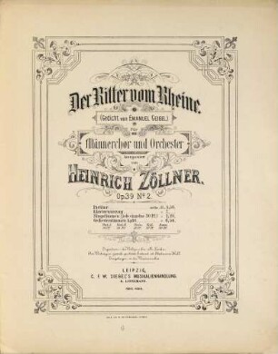 Der Ritter vom Rheine : (Gedicht von Emanuel Geibel) ; für Männerchor und Orchester ; Op. 39, No. 2