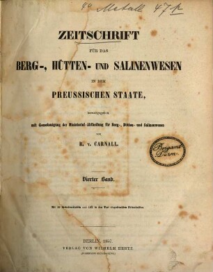 Zeitschrift für das Berg-, Hütten- und Salinenwesen im Deutschen Reich. 4. 1857