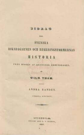 Bd. 2, 1: Bidrag Till Svenska Riksdagarnes Och Regeringsformernas Historia Från Midten Af Sjuttonde Århundradet