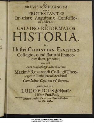 Brevis & Succincta inter Protestantes Invariatae Augustanae Confessioni addictos, & Calvino-Reformatos Historia