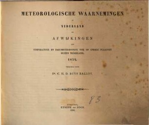 Meteorologische waarnemingen in Nederland en zijne bezittingen en afwijkingen van temperatuur en barometerstand op vele plaatsen in Europa : = Observations météoroloqiques en Néerlande. 1852