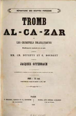 Tromb-Al-Ca-Zar : ou Les criminels dramatiques ; bouffonnerie musicale en 1 acte