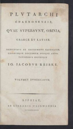 Vol. 12: Tres Indices In Eivsdem Moralia Et Philosophica, Verborvm Videlicet, Rervm Atqve Avctorvm Tenens