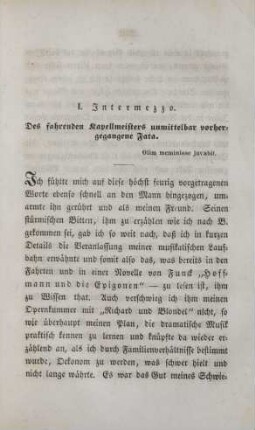 I. Intermezzo. Des fahrenden Kapellmeisters unmittelbar vorhergegangene Fata