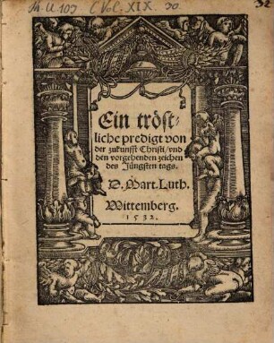 Ein tröstliche predigt von der zukunfft Christi, vnd den vorgehenden zeichen des Jüngsten tags