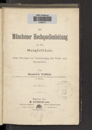 Die Münchener Hochquellenleitung aus dem Mangfallthale : nebst Beiträgen zur Untersuchung des Trink- und Nutzwassers