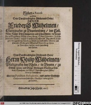 Neben-Recess zwischen Dem Durchleuchtigsten Fürsten und Herrn/ Herrn Friederich Wilhelmen/ Marggrafen zu Brandenburg/ des Heil. Röm. Reichs Ertz-Cämmerern und Churfürsten ... Und Dem ... Herrn Philip Wilhelmen/ Pfaltzgrafen bey Rhein ... über den Punctum Religionis, und andere Geistliche Sachen in denen Gülischen/ Clevischen und angehörigen Landen