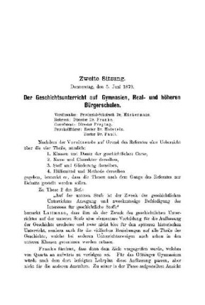[Protokolle über die Verhandlungen der zweiten Hannoverschen Directoren-Versammlung] : zweite Sitzung. Der Geschichtsunterricht auf Gymnasien, Real- und höheren Bürgerschulen