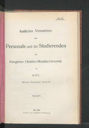 WS 1915/16: Amtliches Verzeichnis des Personals und der Studierenden der Königlichen Christian-Albrechts-Universität zu Kiel. Winter-Semester 1915/16.