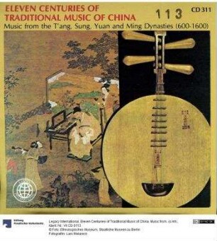 Eleven Centuries of Traditional Music of China. Music from..(s.Inh.