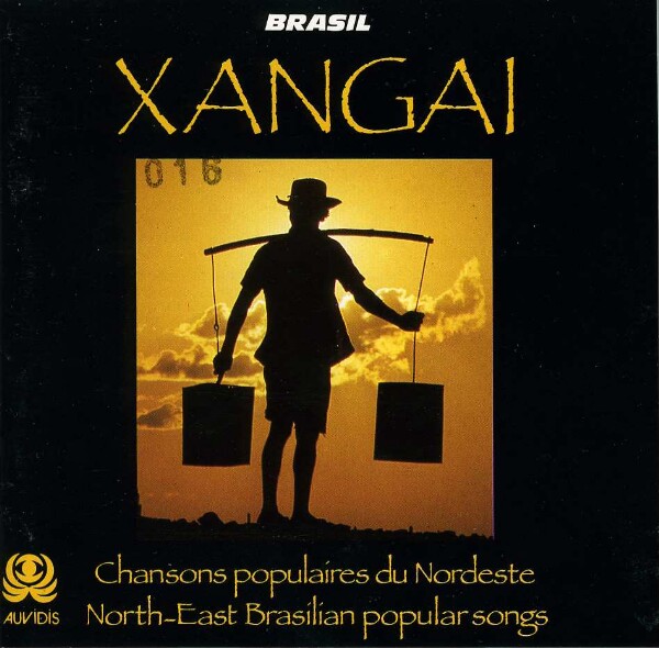 Xangai. Chansons populaires du Nordeste /NE Brazilian popular songs