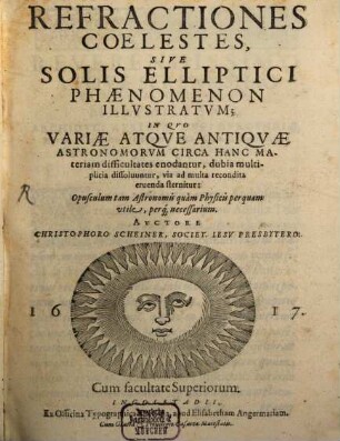 Refractiones coelestes, sive solis elliptici phaenomenon illustratum : in quo variae atque antiquae astronomorum circa hanc materiam difficultates enodantur ...